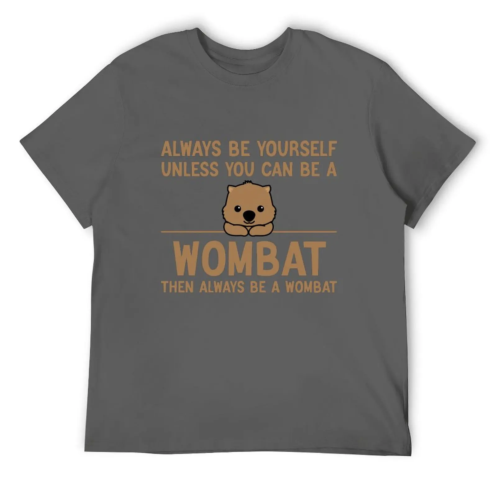 Always Be Yourself Unless You Can Be A Wombat, Funny Wombat T-Shirt vintage clothes mens graphic t-shirts