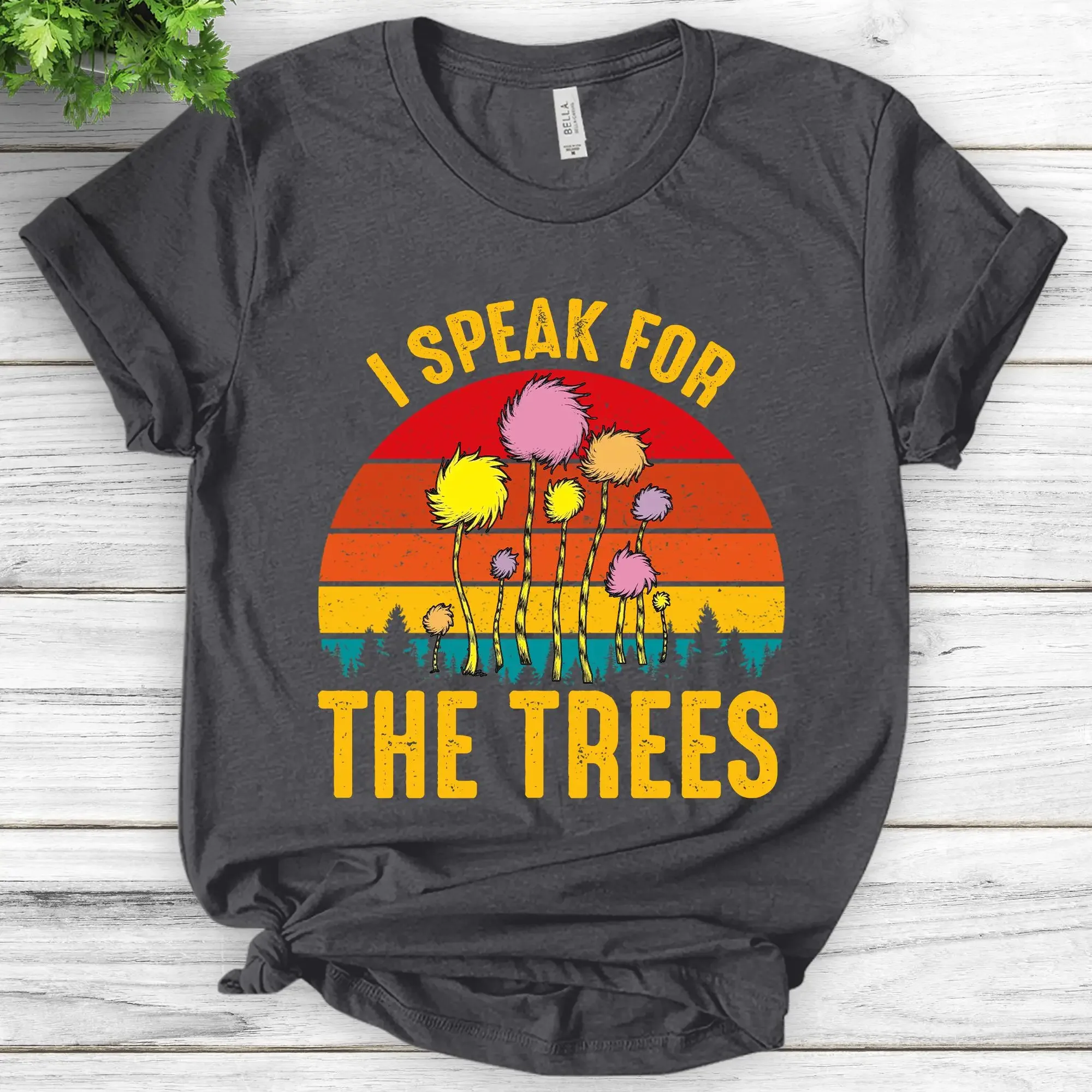 Camiseta I Speak for the Trees, Día de la Tierra, Salva el Planeta, a menos que... (March E 28022213)