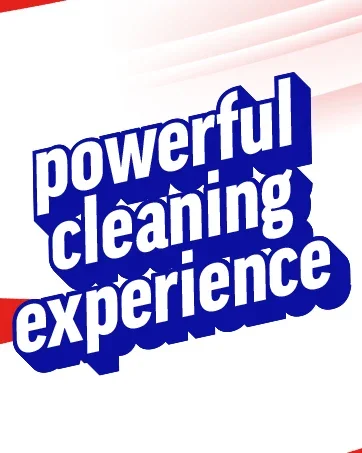 powerful cleaning experience