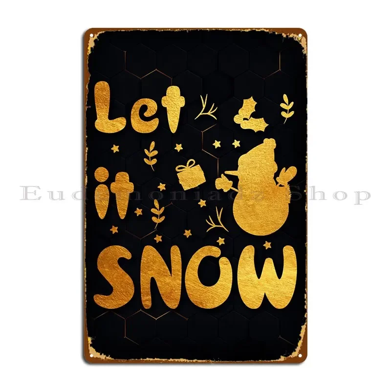 Let It Snow Metal Plaque Cinema Home Character Create Home Tin Sign Poster