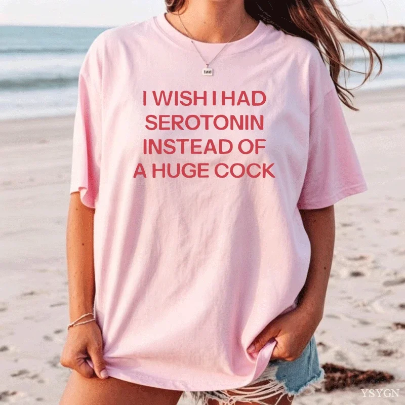 I Wish I Had Serotonin Funny T Shirt Trending Women Men Casual Short Sleeve Tee Shirt Oversized O-Neck Tops Street Man Clothes