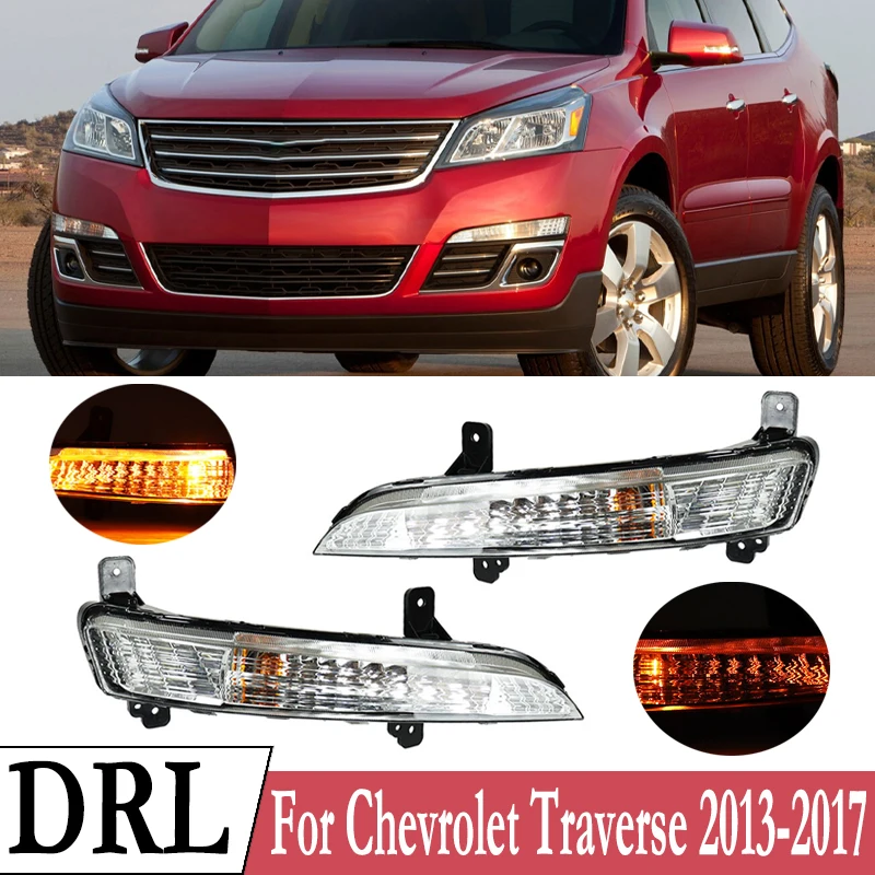 

For Chevrolet Traverse 2013 2014 2015 2016 2017 Car Driving Lamp Fog Lights DRL Daytime Running Light Fog Lamp Turn Signal Light