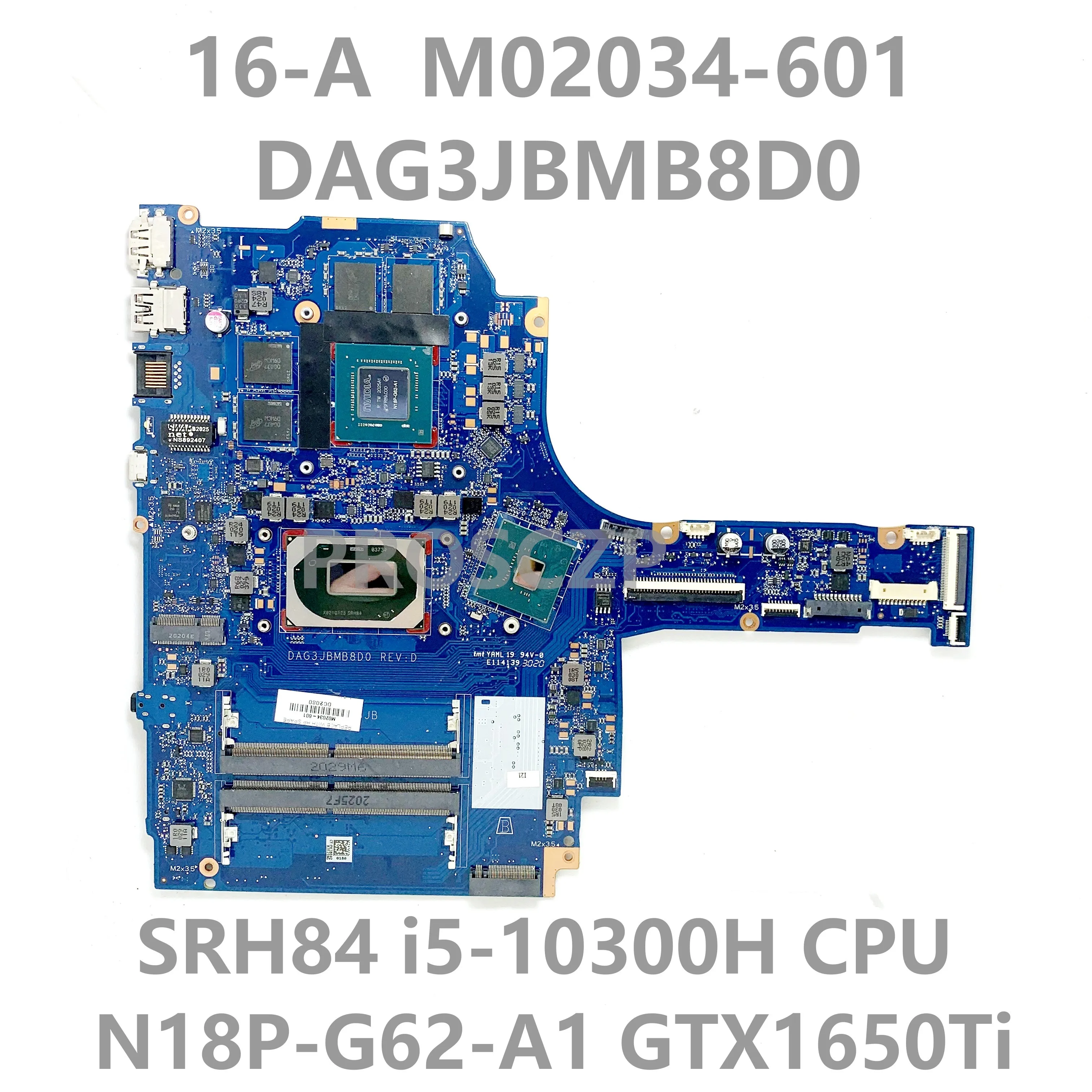 M02034-601 Mainboard For HP 16-A Laptop Motherboard DAG3JBMB8D0 With SRH84 i5-10300H CPU N18P-G62-A1 GTX1650Ti 100% Full Tested