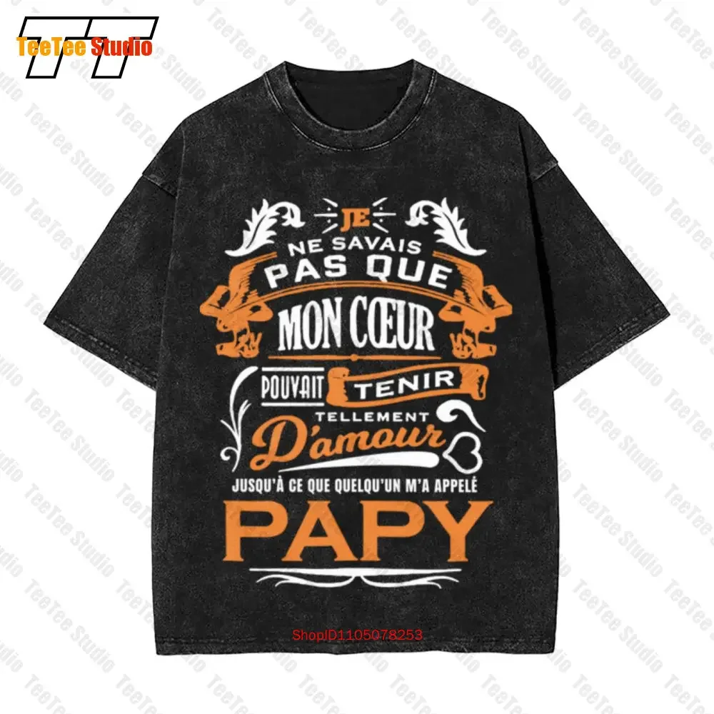 Je Ne Savais Pas Que Mon Coeur Pouvait Tenir Damour Papy Short Sleeve Tee Oversized T-Shirt 1FWM