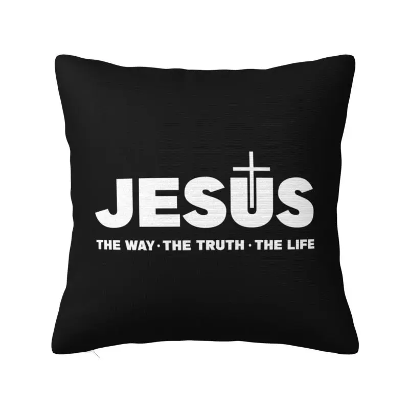 Custom Jesus Christ The Way The Truth The Life Modern Pillow Cover Religion Christian Faith Cushions Cover for Sofa