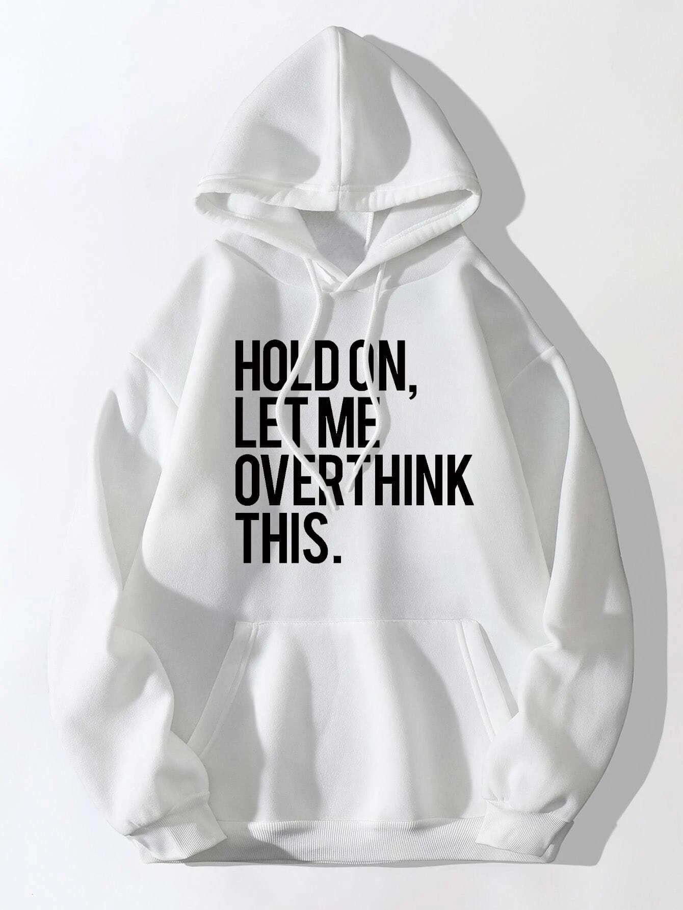 Hold On Let Me Overthink This Printing Women Hoodies Harajuku Crewneck Hoodie Fashion Casual Hoody Autumn Comfortable Clothes