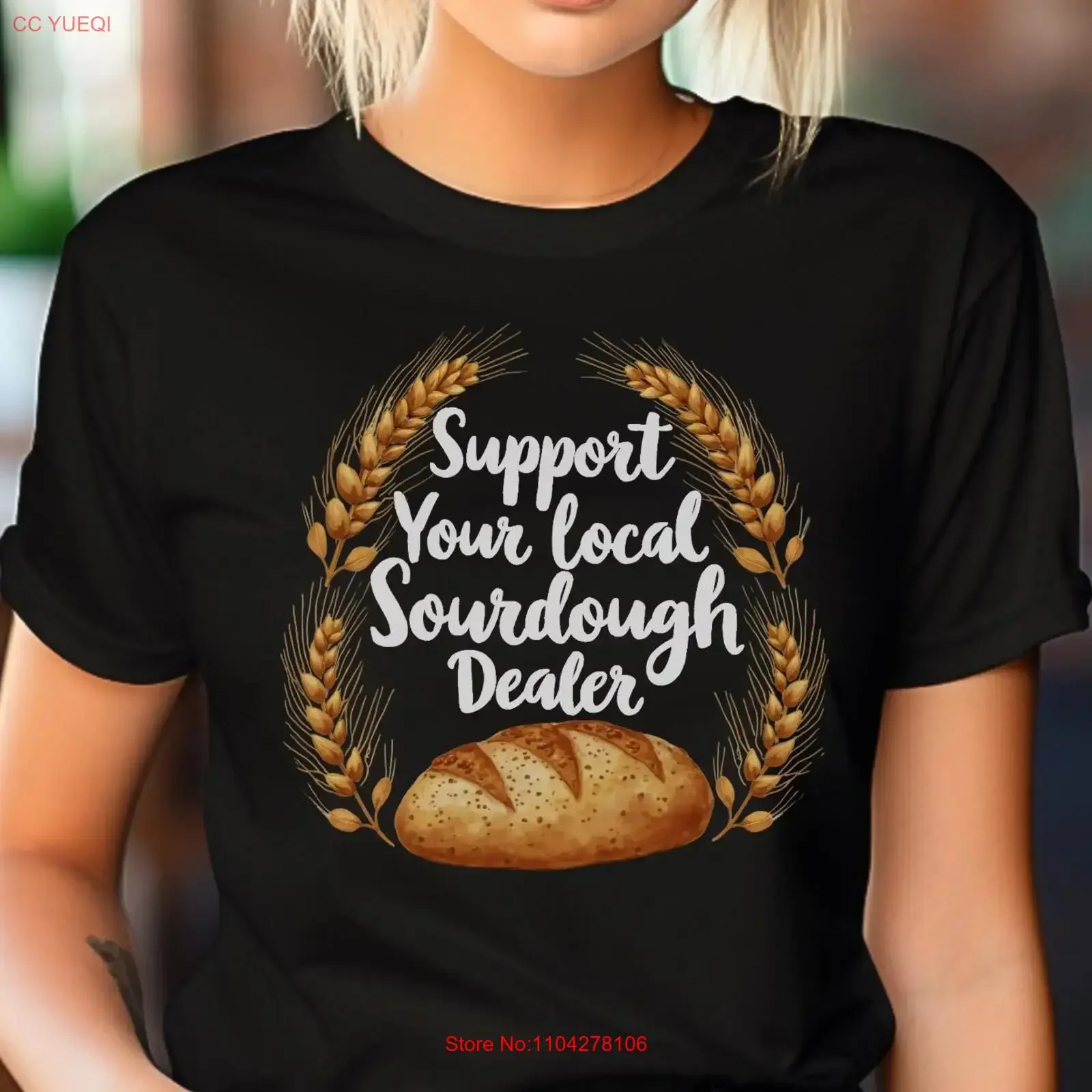 Support Your Local Sourdough Dealer T Shirt Funny Baker Artisan Bread Lover Baking Enthusiast Apparel Foodie vintage Washed