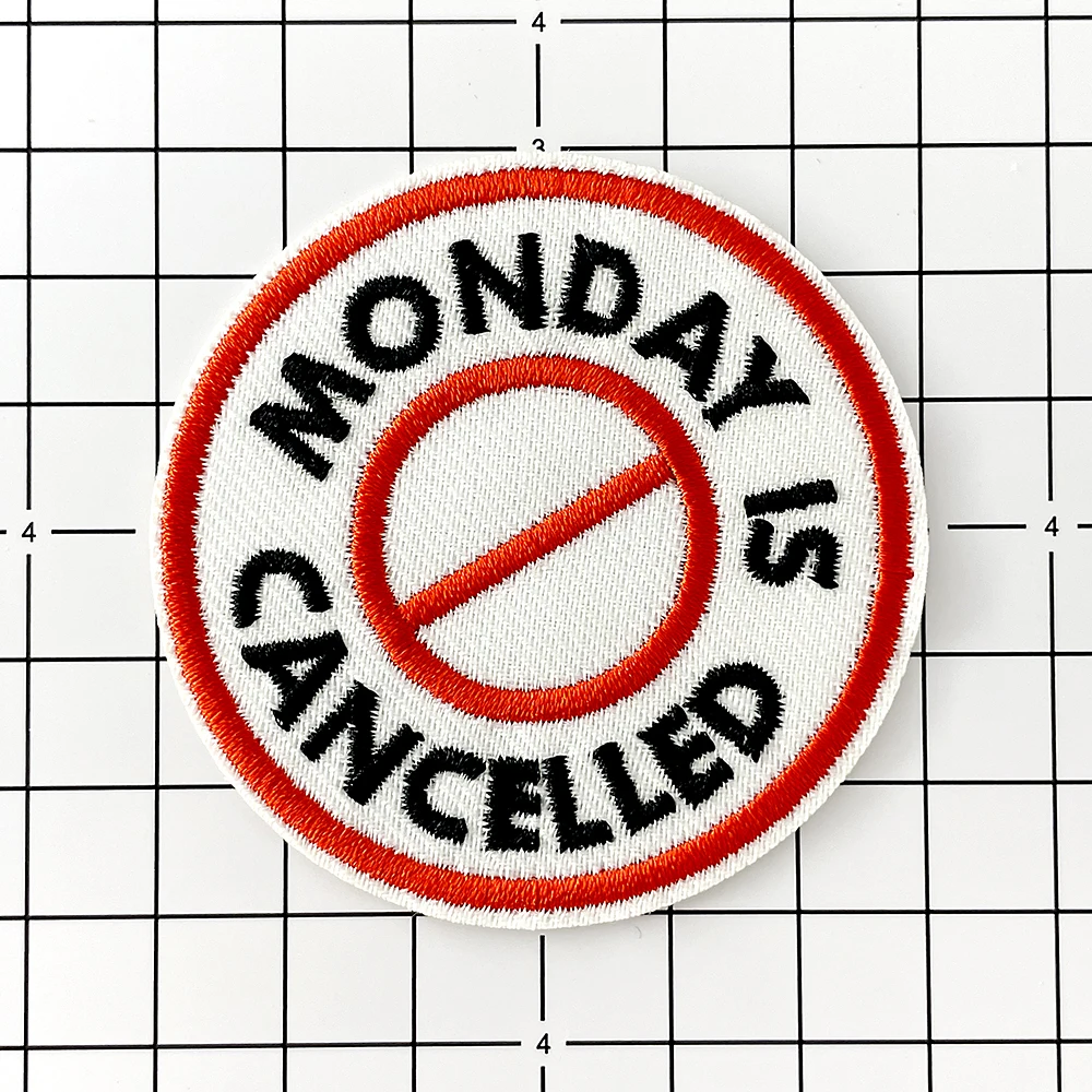 MONDAY IS CANCELLED Embroidered Patch for Clothing Iron on Applique Fabric Clothes Decoration Patches Cover Repair Hole Stickers