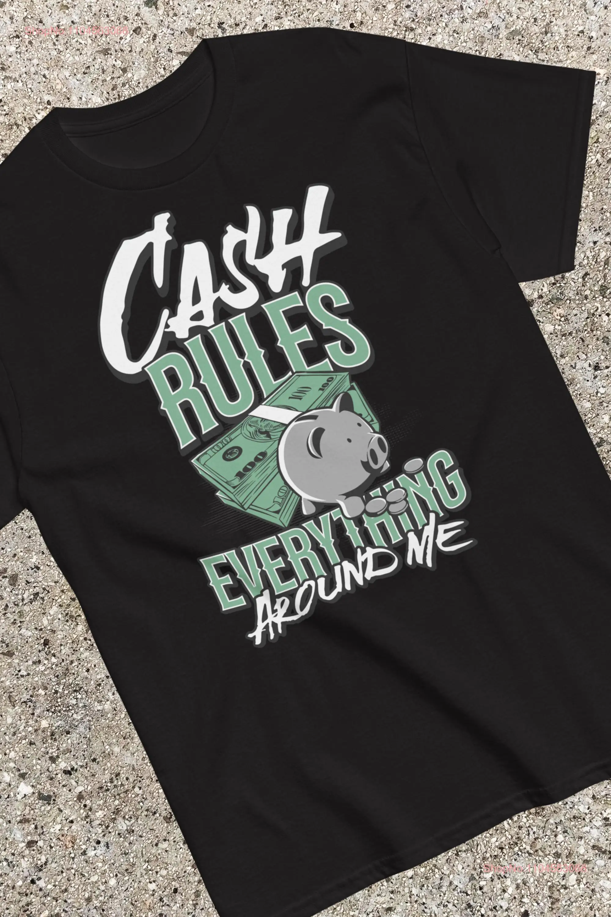 Cash Rules Everything Around Me T-Shirt Lustiges Sparschwein-Statement-Design mit langen oder kurzen Ärmeln
