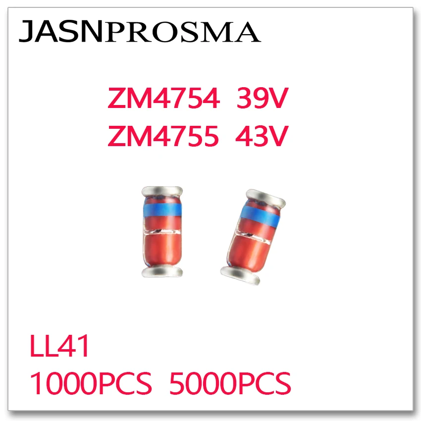 JASNPROSMA 1000PCS 5000PCS ZM4754 ZM4755 39V 43V LL41 1W ZM4754A ZM4755A 4754 4755 zener 1N4754 1N4755 IN4754 IN4755