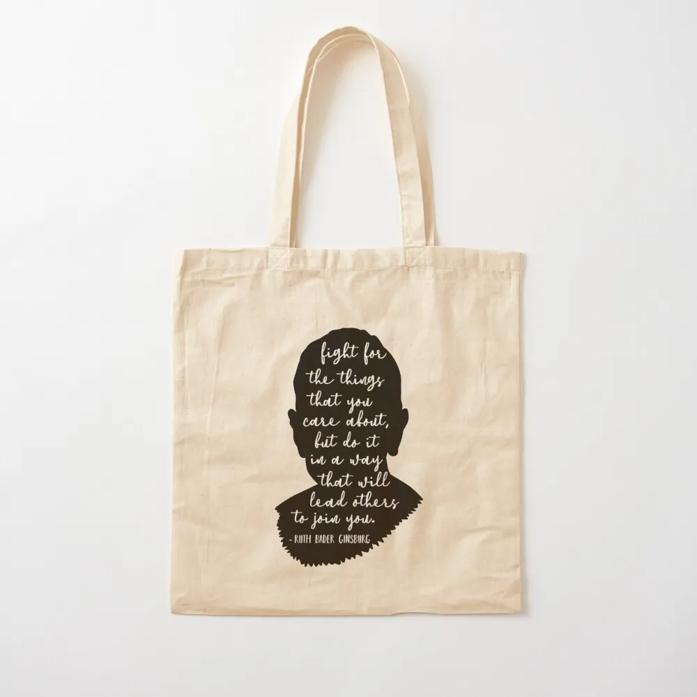 

Fight For The Things That You Care About, Ruth Bader Ginsburg Tote Bag