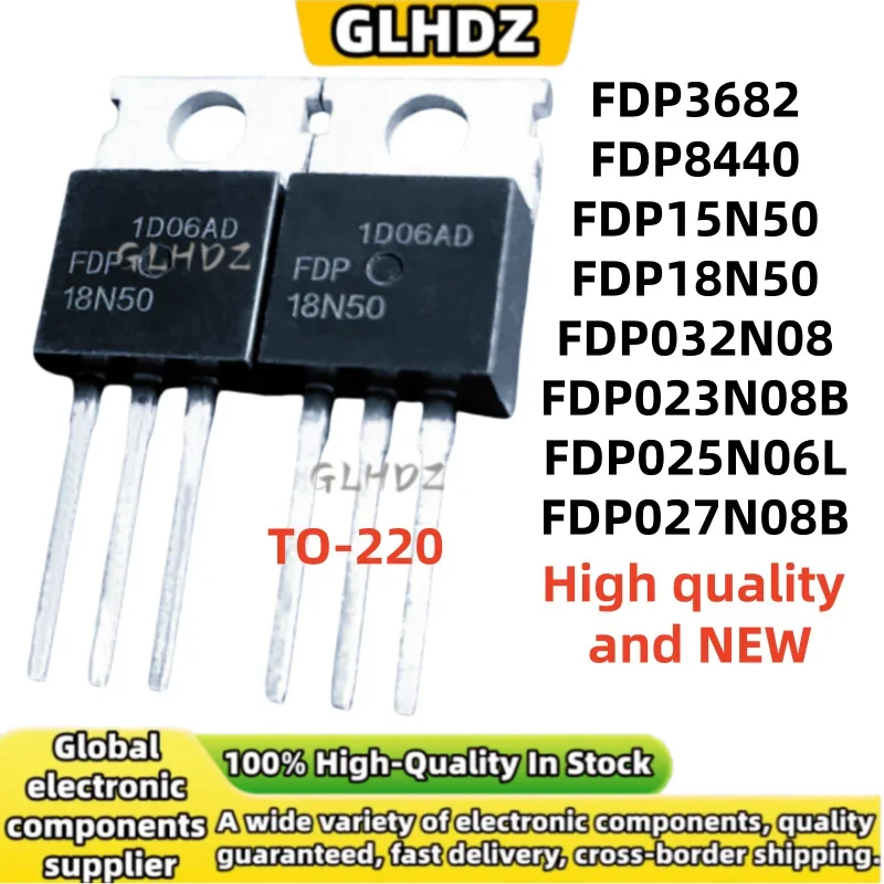 TO-220 10UNITS FDP3682 FDP8440 FDP15N50 FDP18N50 FDP032N08 FDP023N08B FDP025N06L FDP027N08B in stock