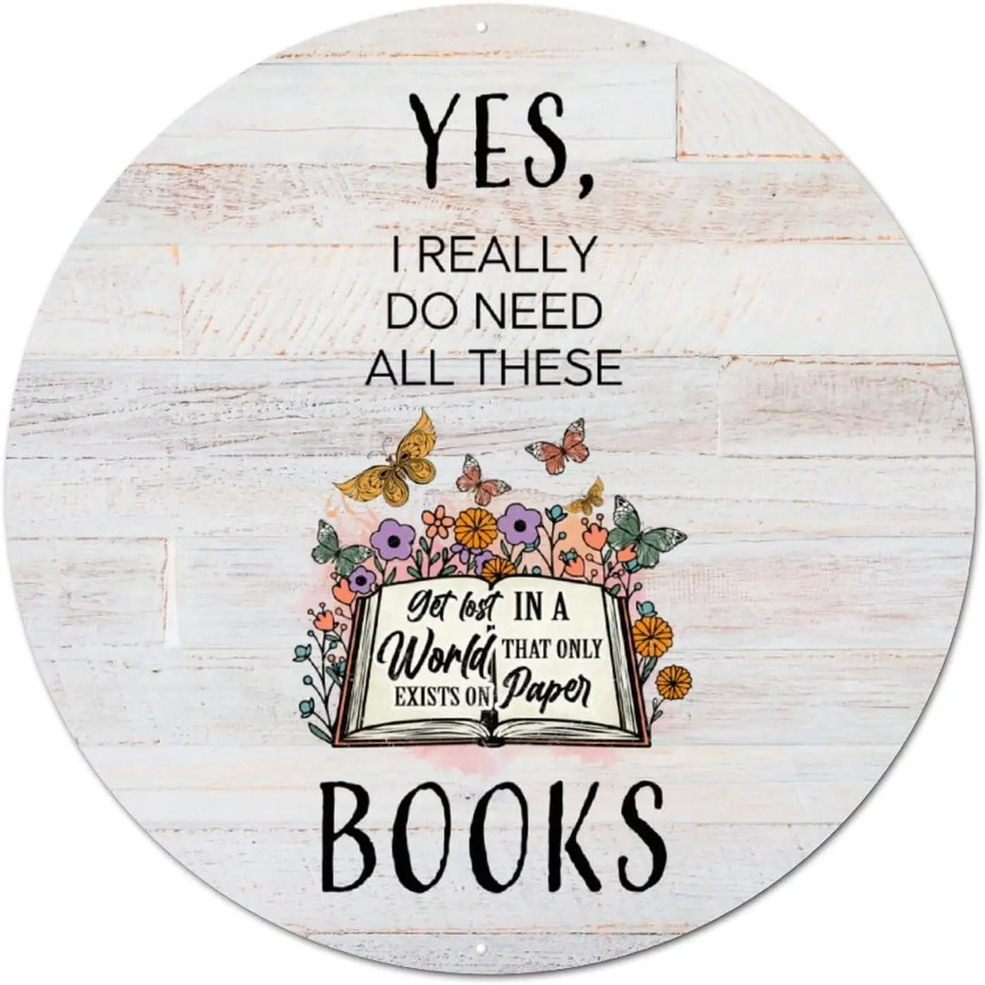 Welcome Sign Front Door Round Tin Sign Yes I Really Do Need All These Books Aluminum Sign Book Themed Bibliophiles 9.2in Abstrac