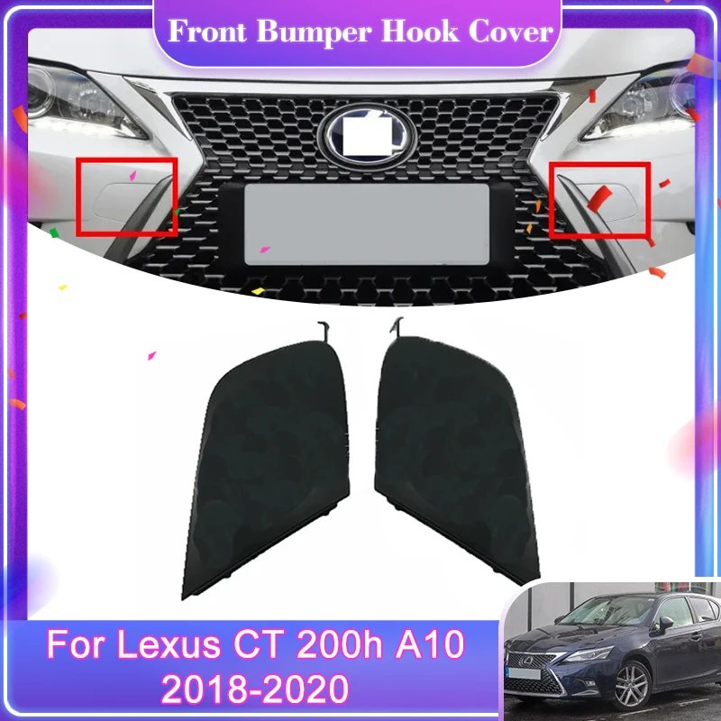 For Lexus CT 200h A10 2018 2019 2020 Front Bumper Hook Cover Traction Tow Cap Towing Housing Shell Decoration Hood Accessories