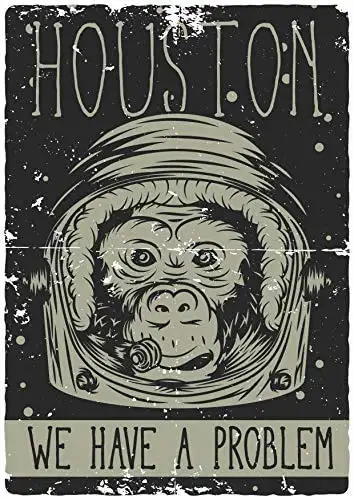 Metal Sign-Top Shelf Novelties Houston We Have A Problem Funny Monkey Rustic Retro Laminated Sign SP4299