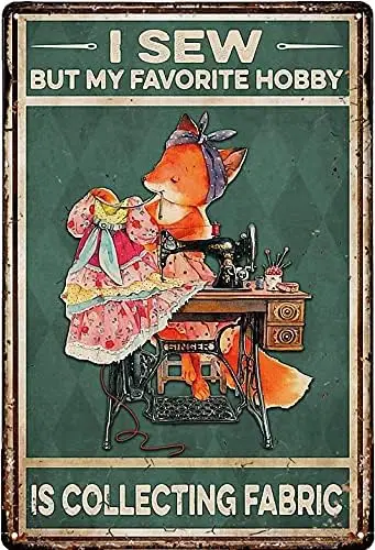 Retro Metal Tin Sign Vintage Fox Decor I Sew But My Favorite Hobby Is Collecting Fabric Little Fox Metal Aluminum Tin Sign Beer