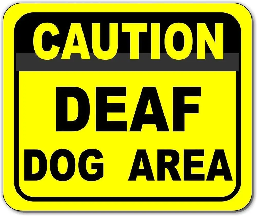 New Metal Aluminum Sign Caution Deaf Dog Area Art Sign for Indoor Outdoor Wall Decoration Tin Sign J261 8x12 cf261