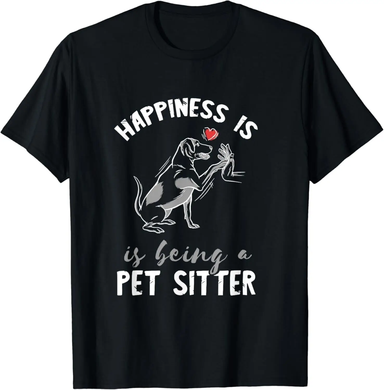 

Pet Sitter Happiness Heart Love Pet Watcher Pet Sitting Gift Unisex T-Shirt