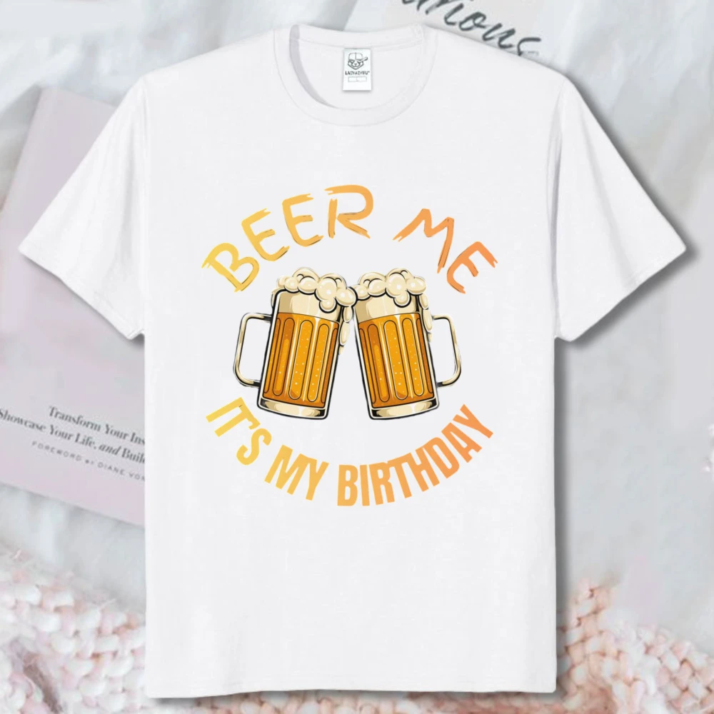 Beer Me It's My Birthday Clinking Mugs Cotton T Shirt Mne Women Curved Letter Foam Cup Print Tee Beach Drinking Party Tops