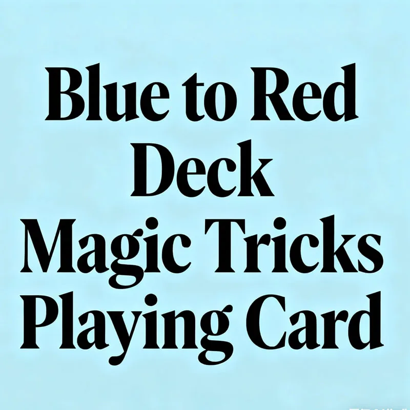 

Blue to Red Deck Magic Tricks Playing Card Color Change Poker Close Up Street Illusion Gimmick Mentalism Magia Card