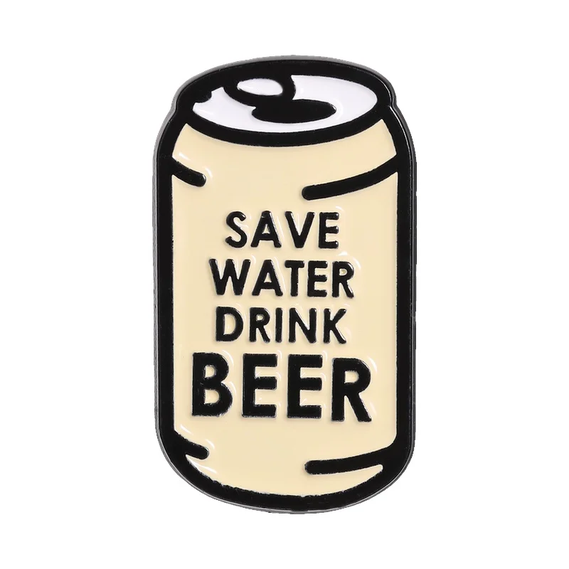 Save Water Drink Beer Enamel Pin Funny Humorous Beer Can & Slogan Metal Brooch Backpack Lapel Badge Jewelry Gifts for Friends
