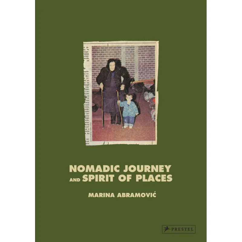 

Marina Abramovic Nomadic Journey And Spirit Of Places Marina Abramovic Prestel Publishing 9783791379951 Book