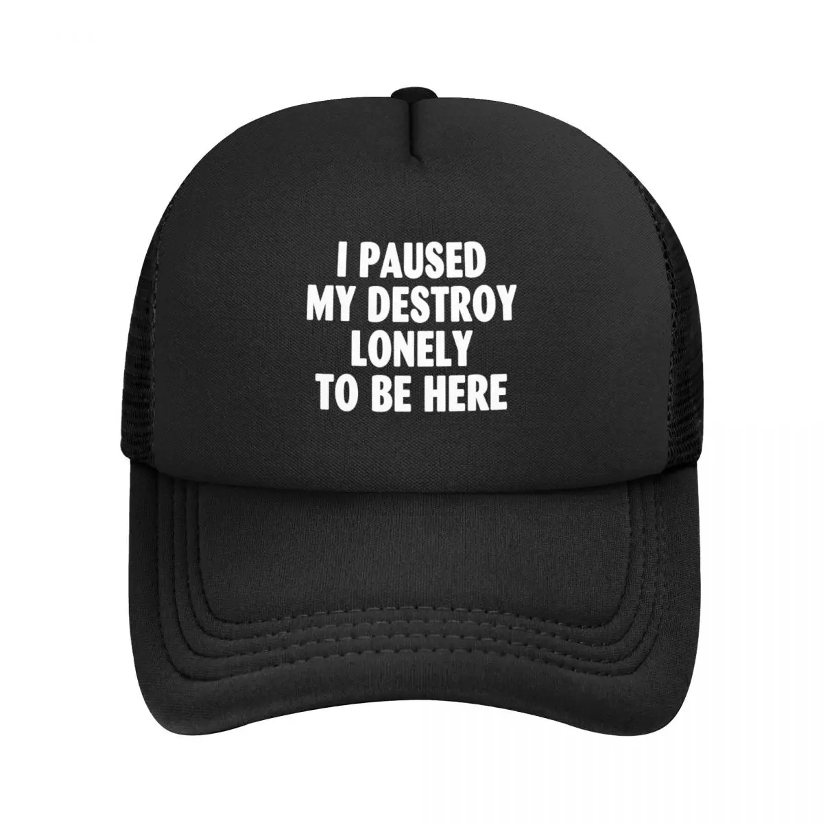 Funny I Paused My Destroy Lonely To Be Here Baseball Caps Mesh Hats Adjustable Outdoor Unisex Caps