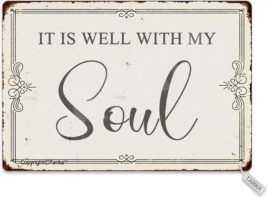 It is Well with My Soul 20X30 cm Metal Retro Look Decoration Poster Sign for Home Kitchen Bathroom Farm Garden Garage Inspi sign