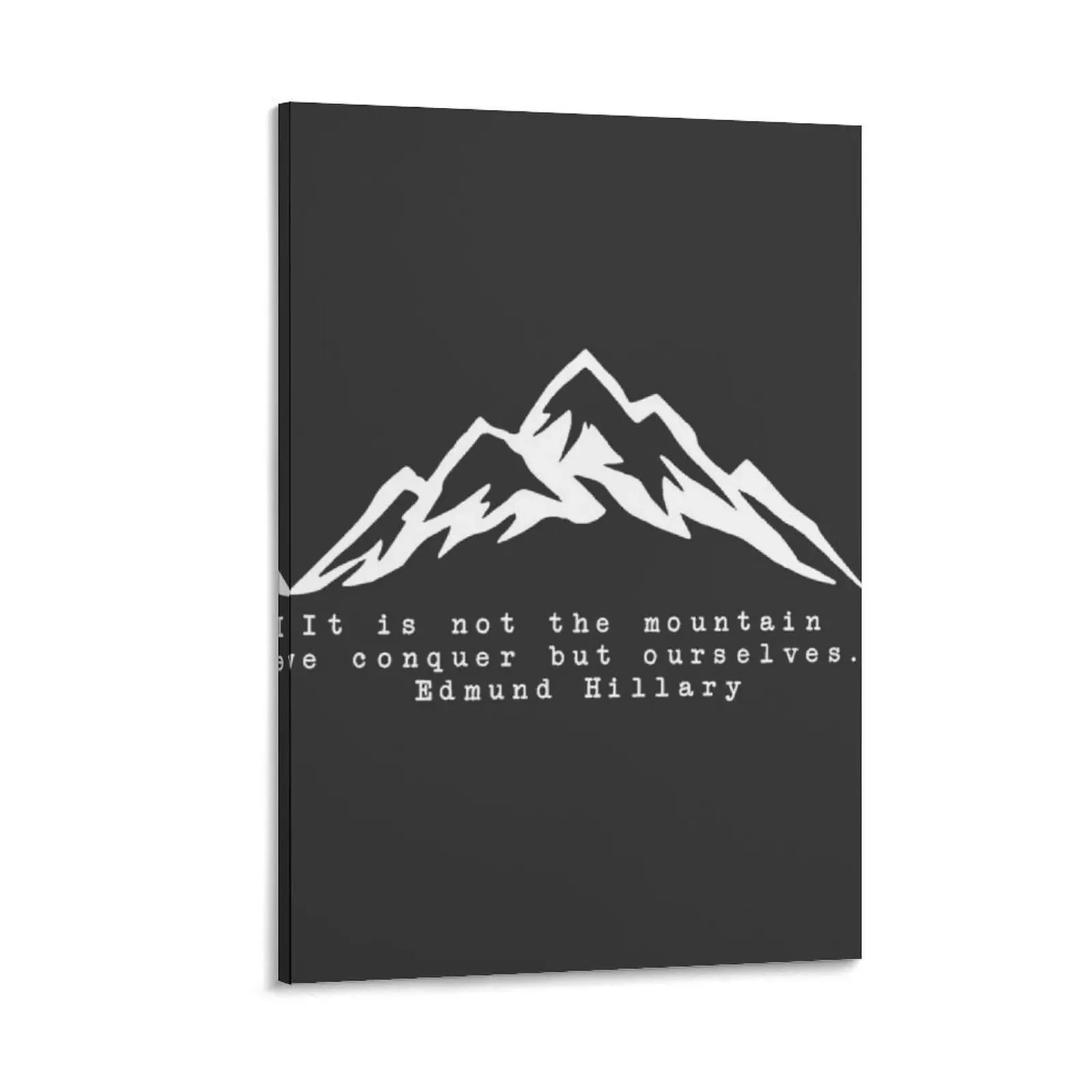 

It Is Not The Mountain We Conquer But Ourselves Canvas Painting aesthetic room painting