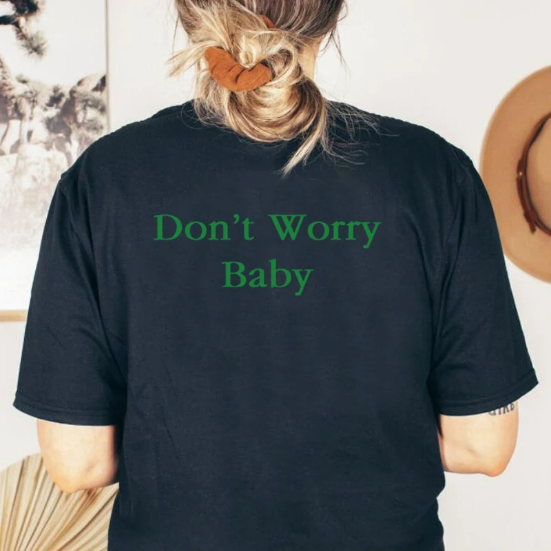 Don't Worry Baby Back Printed Women T Shirts Cotton Short Sleeve Graphic Tee O Neck Streetwear Outfits Gothic Clothes Femme