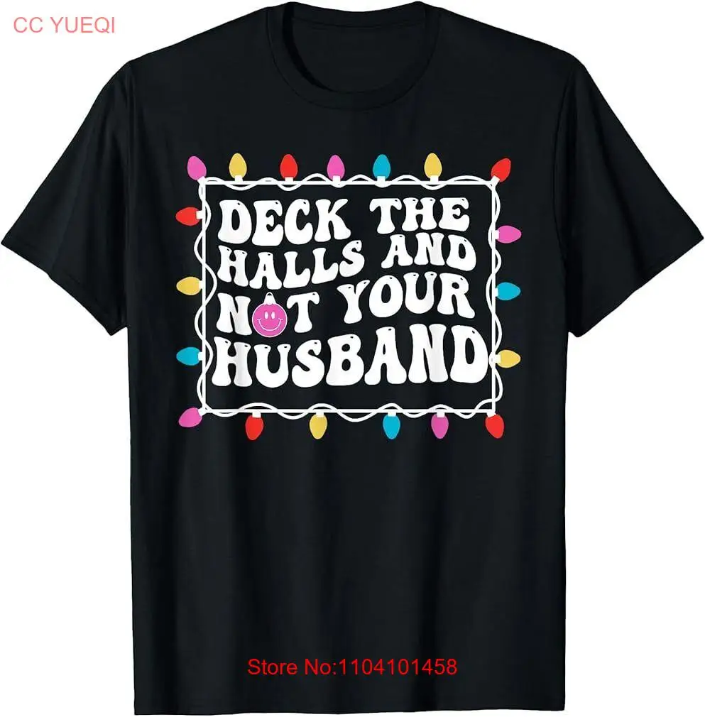 Deck The Halls And Not Your Husband Wife Christmas Lights T-Shirt