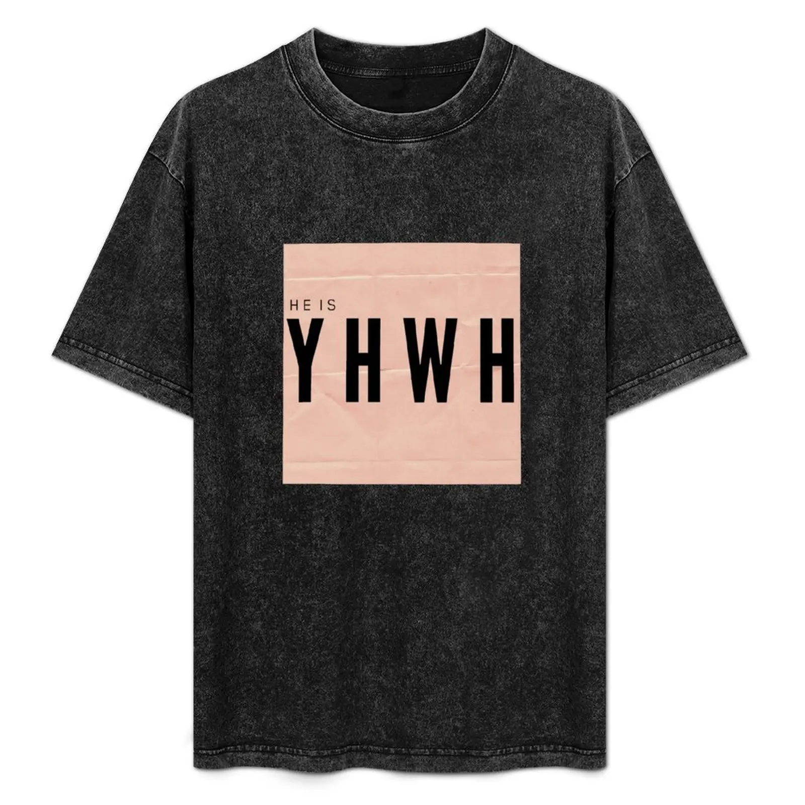 HE IS YHWH T-Shirt custom t shirt boys animal print graphic t shirts vintage clothes heavyweight t shirts for men