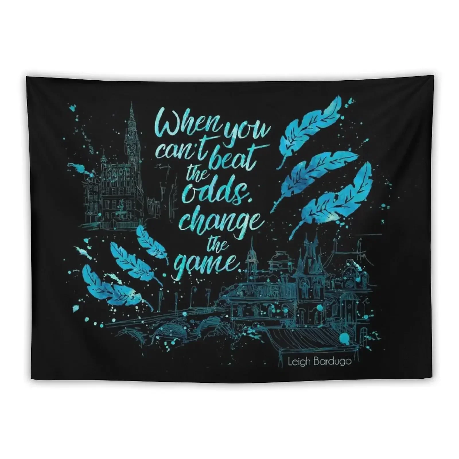 When you can't beat the odds, change the game.Kaz Brekker. Six of Crows. Tapestry Aesthetic Room Decorations Tapestry