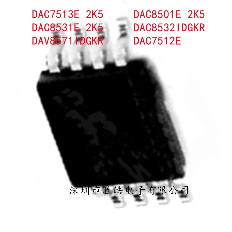 

(2PCS) NEW DAC7513E 2K5 / DAC8501E 2K5 / DAC8531E 2K5 / DAC8532IDGKR / DAV8571IDGKR / DAC7512E SOP-8 Integrated Circuit