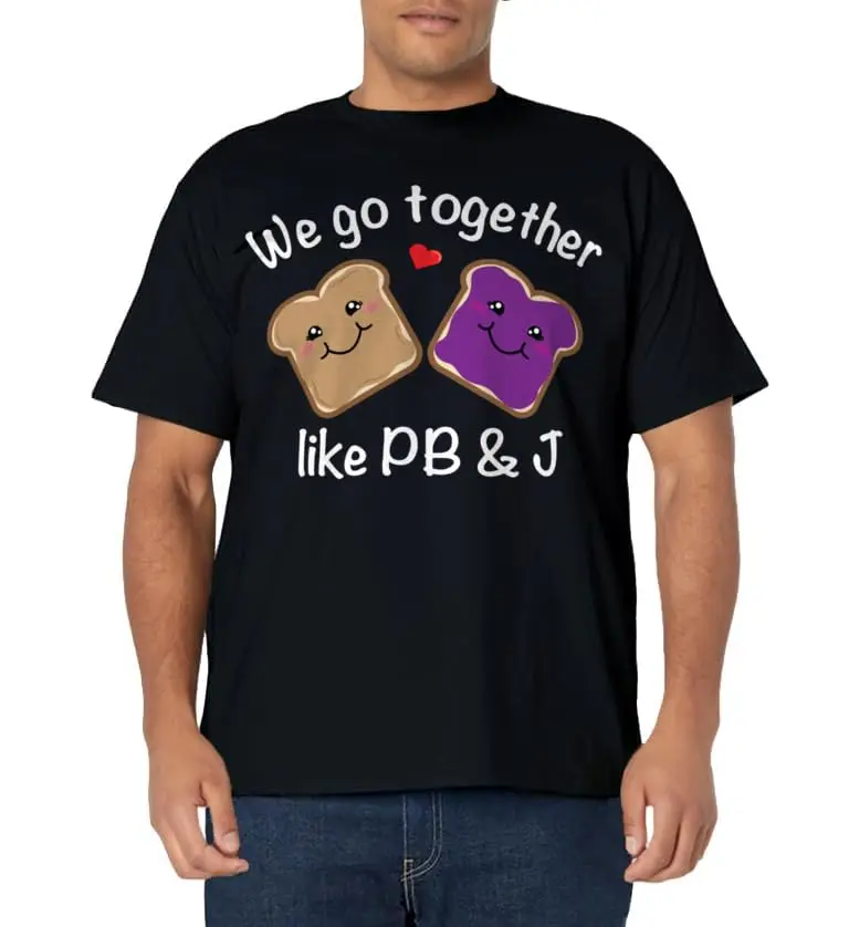 We Go Together Like PB & J - Peanut Butter and Jelly Cute Aesthetic Shirt Short Sleeve Crew Neck T shirt