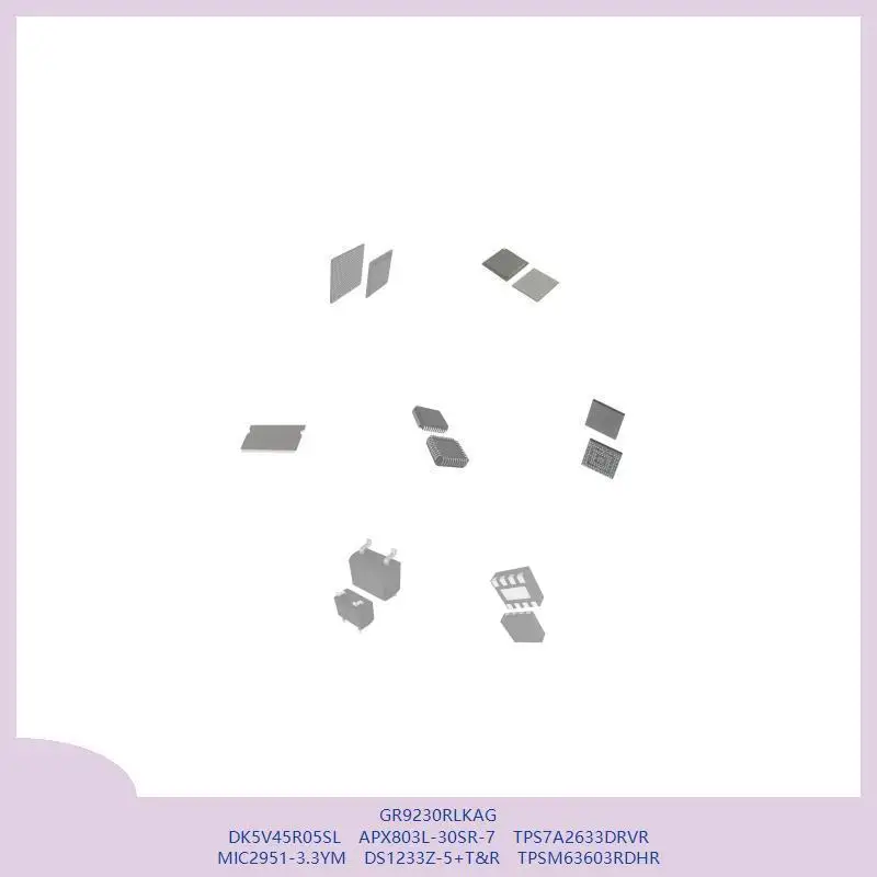 

GR9230RLKAG DK5V45R05SL APX803L-30SR-7 TPS7A2633DRVR MIC2951-3.3YM DS1233Z-5+T&R TPSM63603RDHR