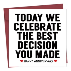 1PC Happy Wedding Anniversary Cards,Funny Anniversary Card For Wife Or Husband,Today We Celebrate The Best Decision You Made