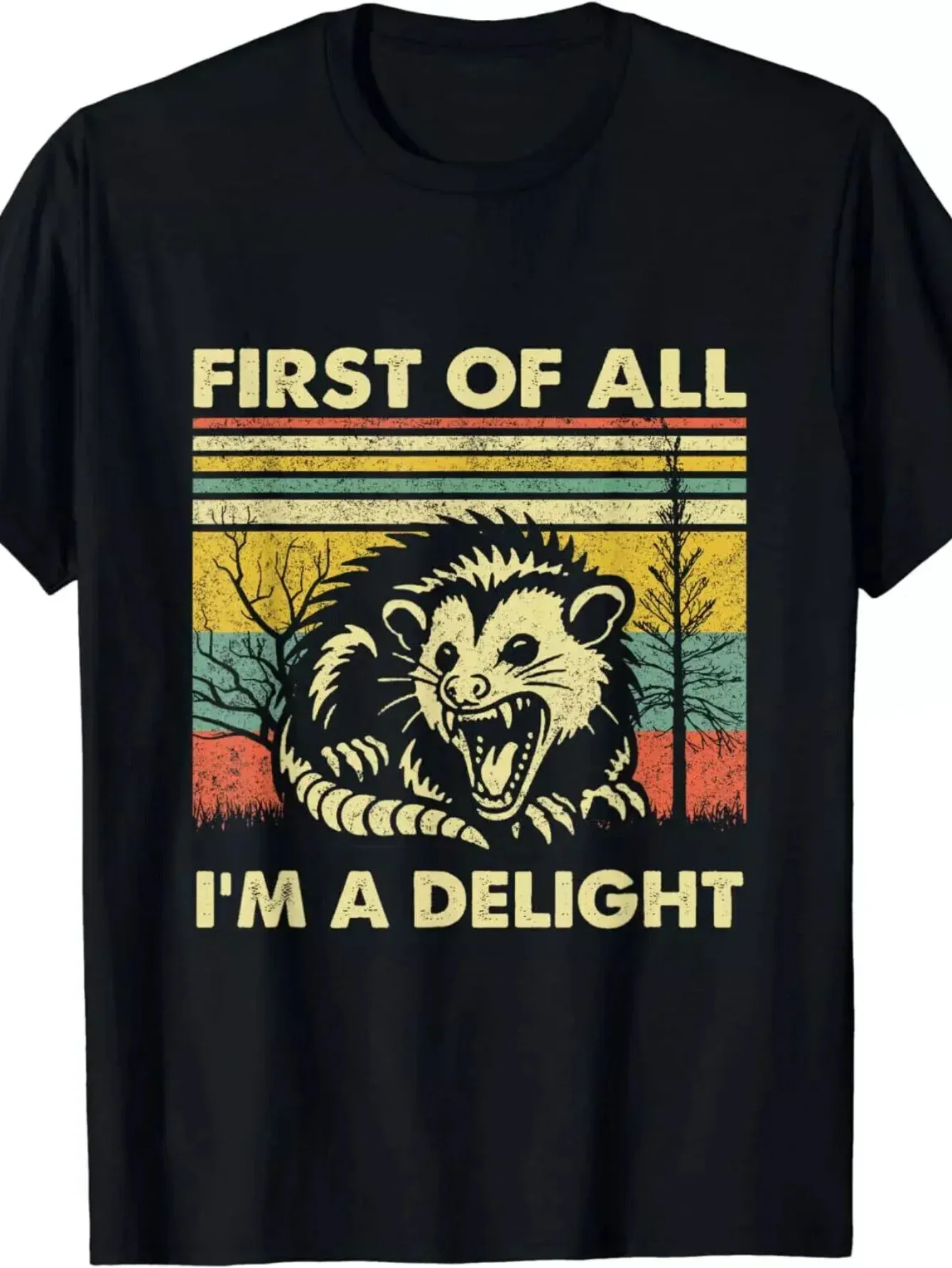 

First Of All I'm A Delight Sarcastic Angry Opossum Unisex T-Shirt Dad Gifts Men T-Shirts New Year 2025 Oversized T Shirt Men
