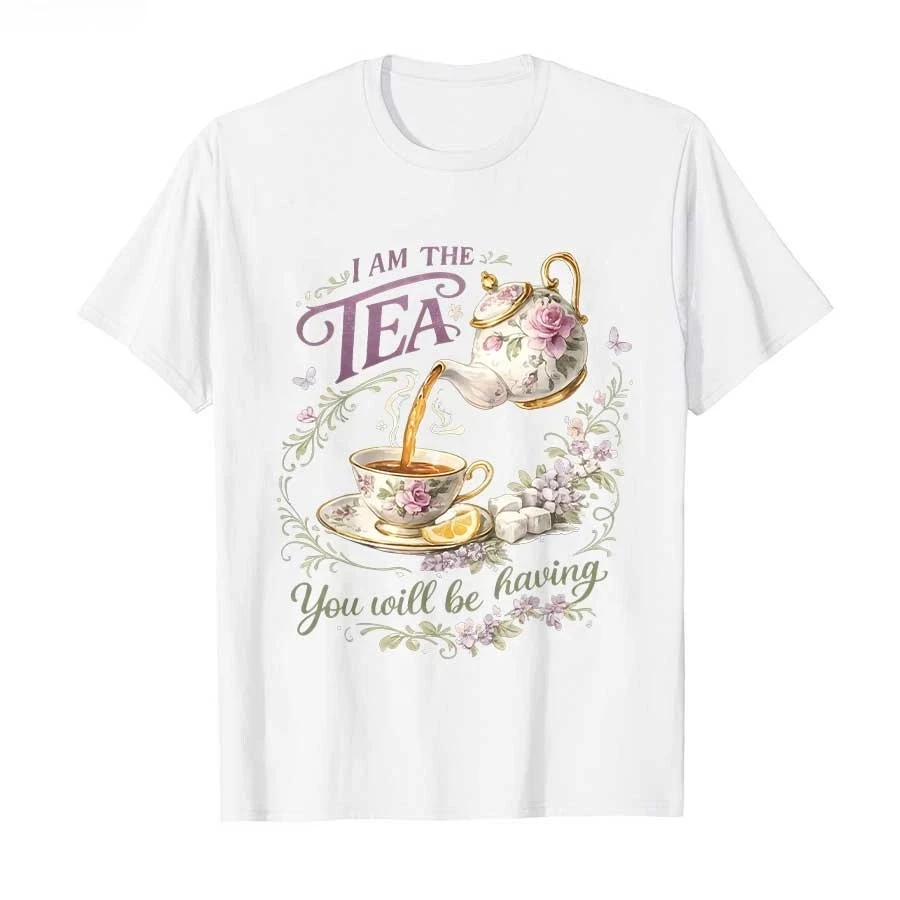 I Am The Tea You Will Be Having T-shirt for Women  T Shirts Short Sleeve Tops P826 Tops