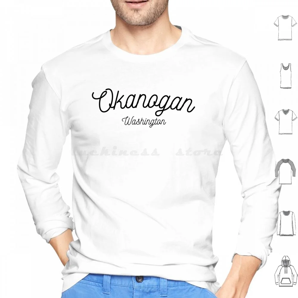 Okanogan , Washington Hoodie cotton Long Sleeve Okanagan Washington Okanogan Osoyoos Okanogan County Omak Twisp Yakima