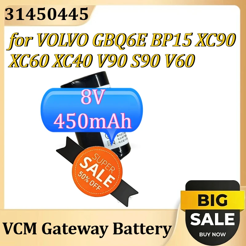 

31450445 Replacement VCM Gateway Battery for VOLVO GBQ6E BP15 XC90 XC60 XC40 V90 S90 V60 Battery 8V 450mAh