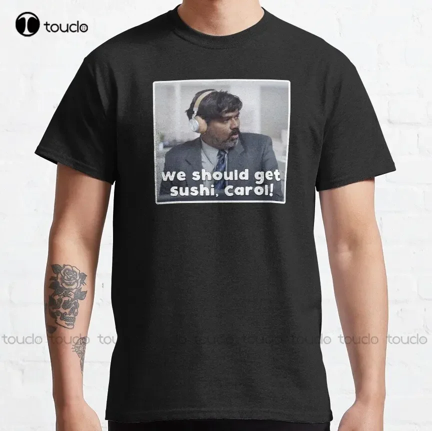 We Should Get Sushi Carol! Sushi Carol Meme Indian Guy Classic T-Shirt T Shirts Creative Funny Tee Custom Gift