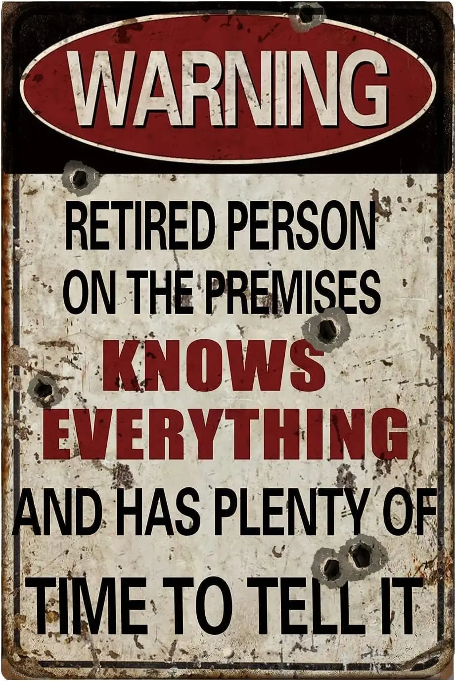 Y1,Battle Damaged Style Vintage Metal Wall Decor, Funny Warning Sign Local Retirees Tin For Home Yard Well Head