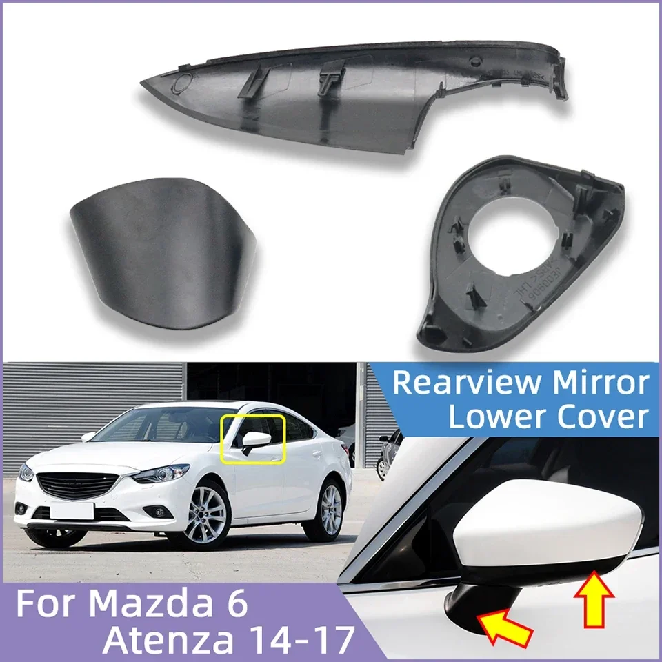 

Car External Rearview Mirror Lower Cover For Mazda 6 Atenza 2014 2015 2016 2017 Auto Parts Wing Side Mirror Lower Cap Shell