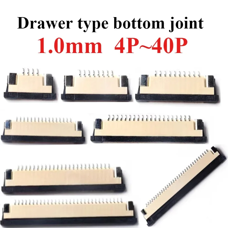 FPC Connector 1.0mm Pitch Drawer type Bottom contact Type Socket FFC Flat Cable Socket 4P 5P 6P 7P 8P 9P 10P 12P 14P 15P-40Pin