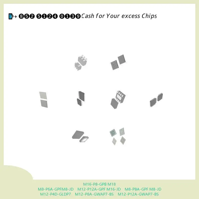 chip chip Integrated circuit chip MCU chip M16-P8-GPB M18 M8-P6A-GPFM8-JD M12-P12A-GPF M16-JD M8-P8A-GPF M8-JD M12-P4D-GLDP7