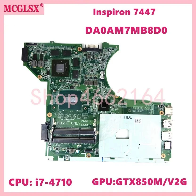 DA0AM7MB8D0 With i7-4710HQ CPU GTX850M-V2G GPU Mainboard For Dell Inspiron 7447 Laptop Motherboard CN-047PYF 100% Tested OK