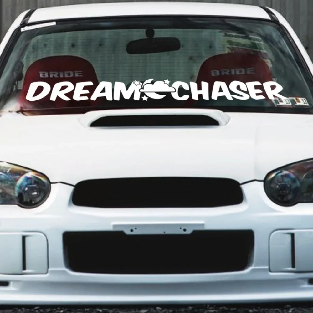 Dream Chaser Car Sticke Windshield Banner JDM Graphics Stance Auto Parts Window Decoration Die Cutting Vinyl Decals