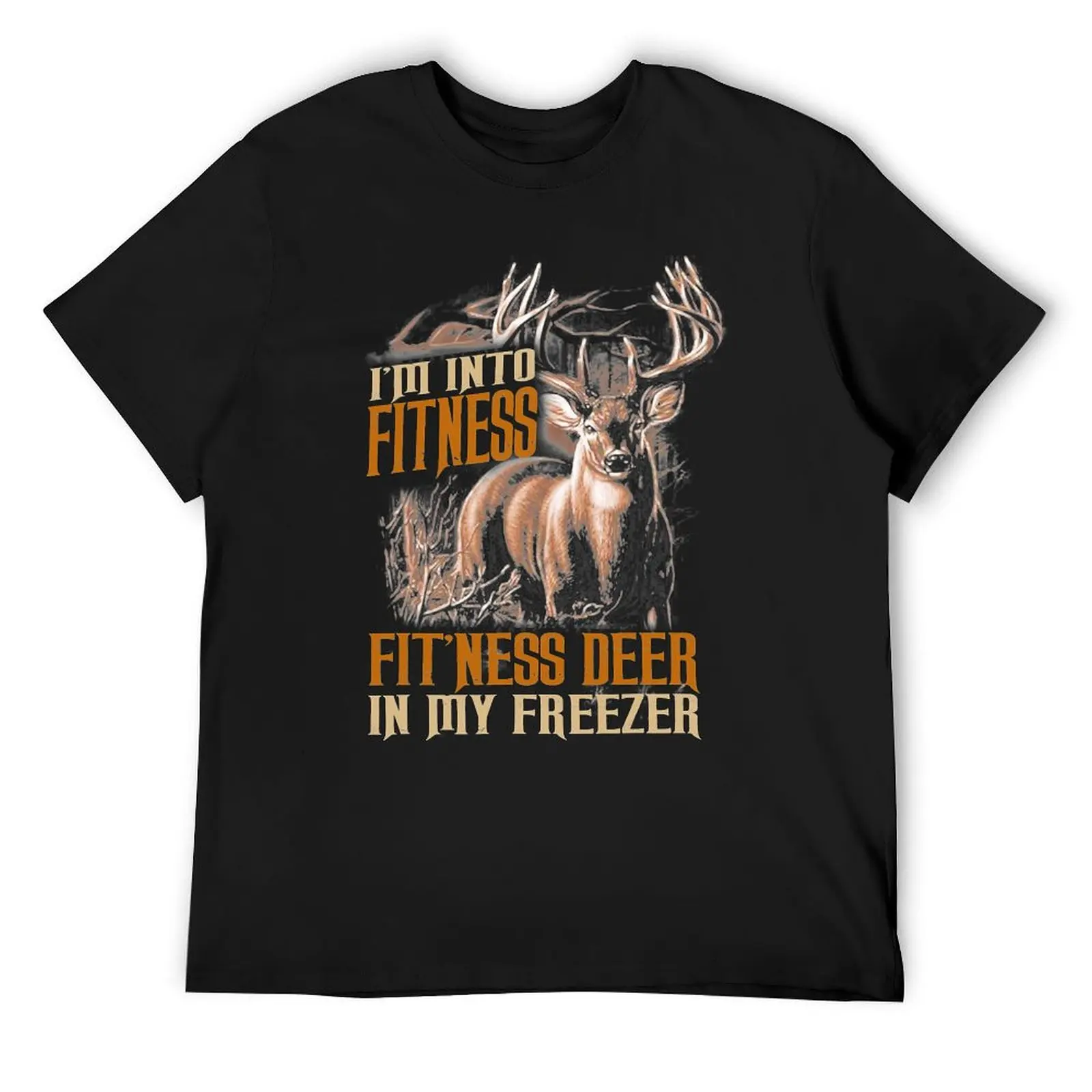 

I'm Into Fitness Fit'Ness Deer In My Freezer Deer Hunting T-Shirt man clothes street wear mens t shirts pack