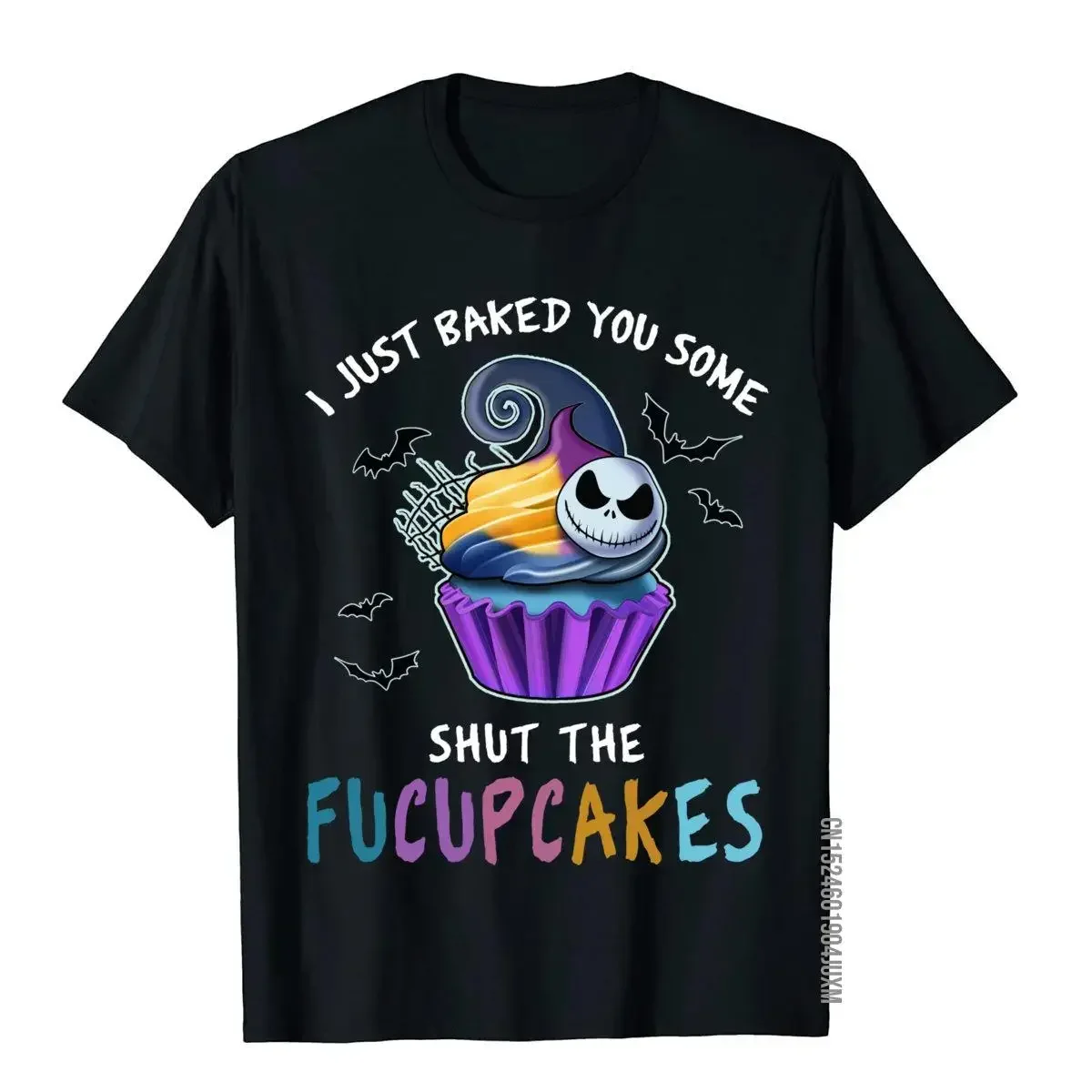 I Just Baked You Some Shut The Fucupcakes Funny Gift T-Shirt Tops Shirts Brand New Customized Cotton Men Top T-Shirts